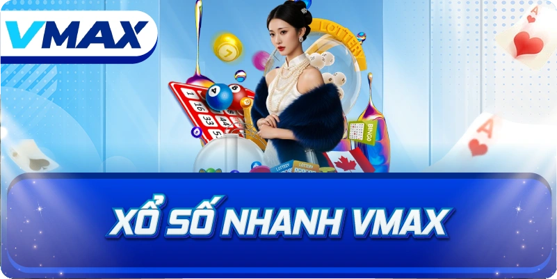 Xổ số nhanh – xu hướng giải trí mới trên nền tảng vmax